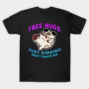 Free Hugs Just Kidding Dont Touch Me Blue T-Shirt